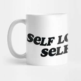 Self love baby! Mug